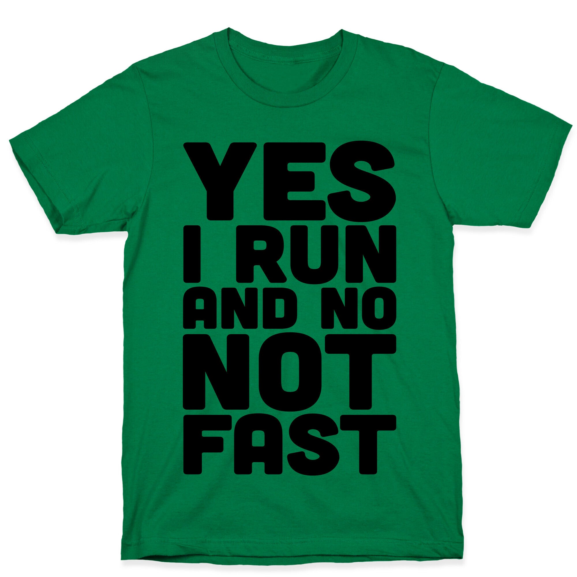 Yes I Run And No Not Fast T-Shirt
