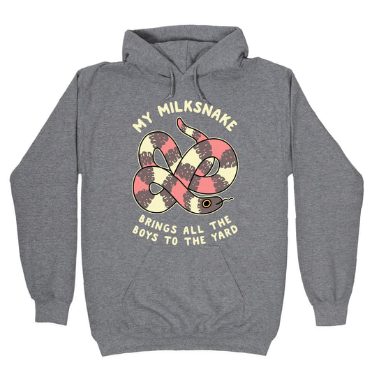 My Milk Snake Brings All The Boys To The Yard Hoodie