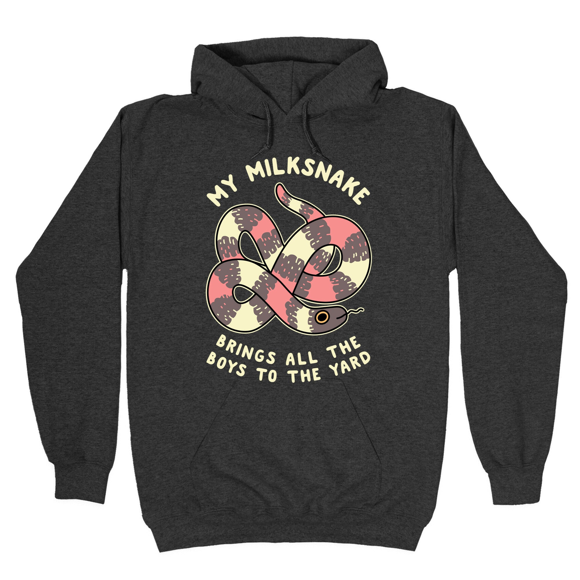 My Milk Snake Brings All The Boys To The Yard Hoodie