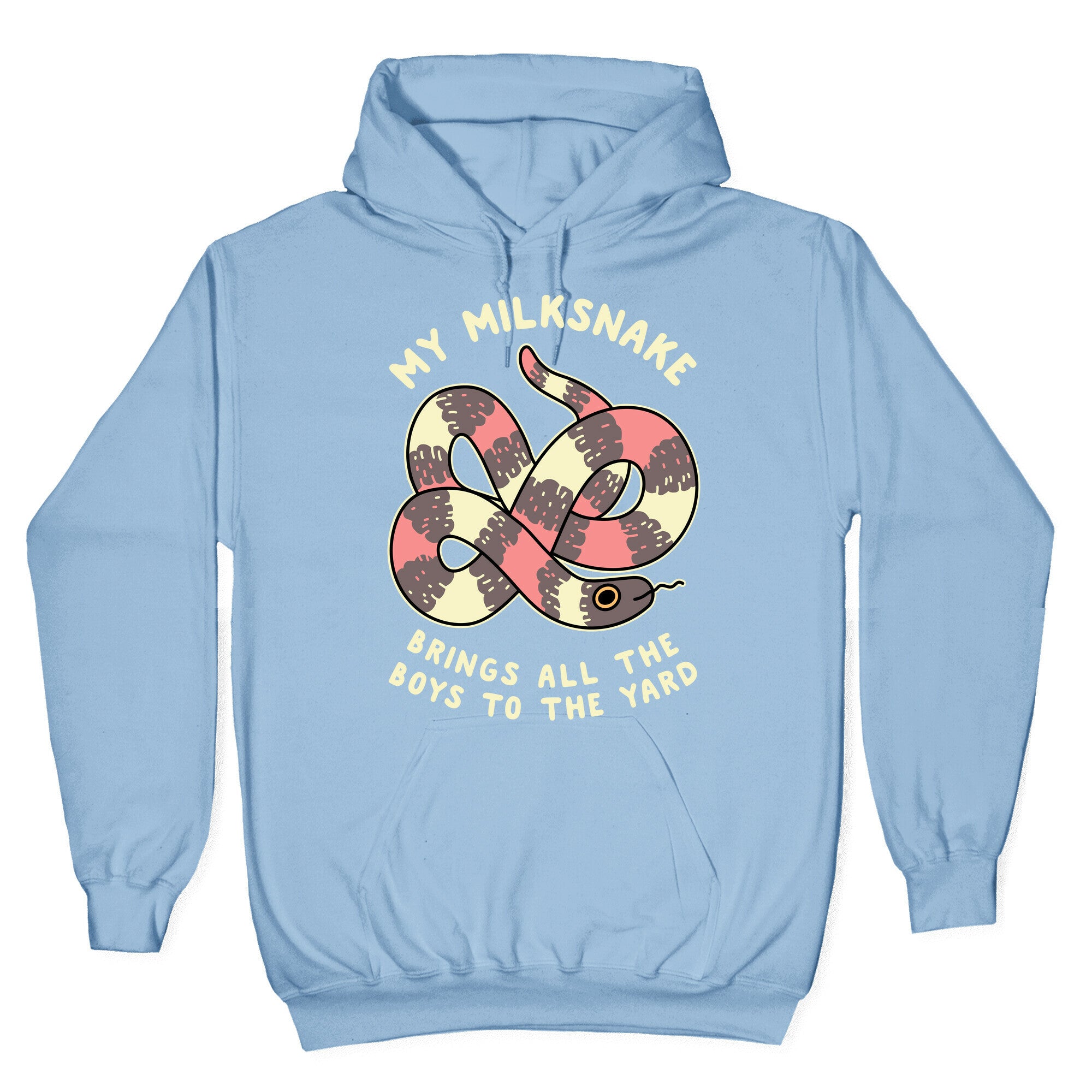 My Milk Snake Brings All The Boys To The Yard Hoodie