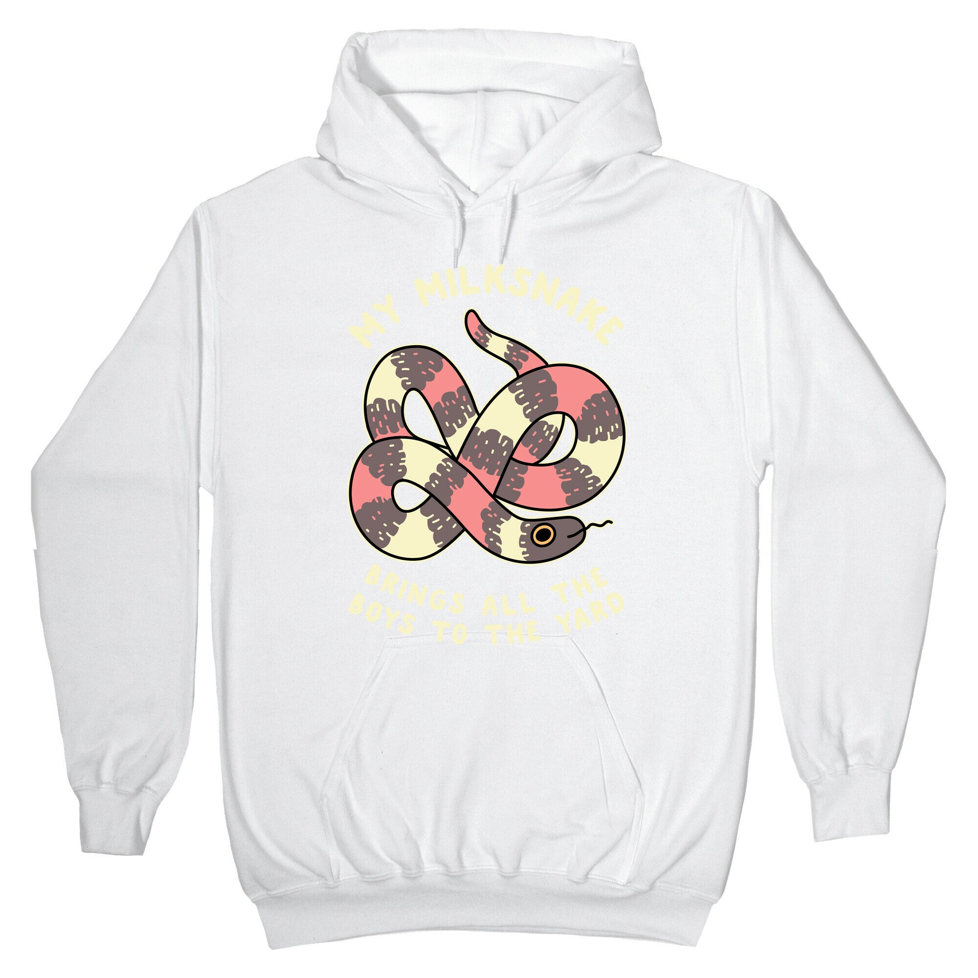 My Milk Snake Brings All The Boys To The Yard Hoodie