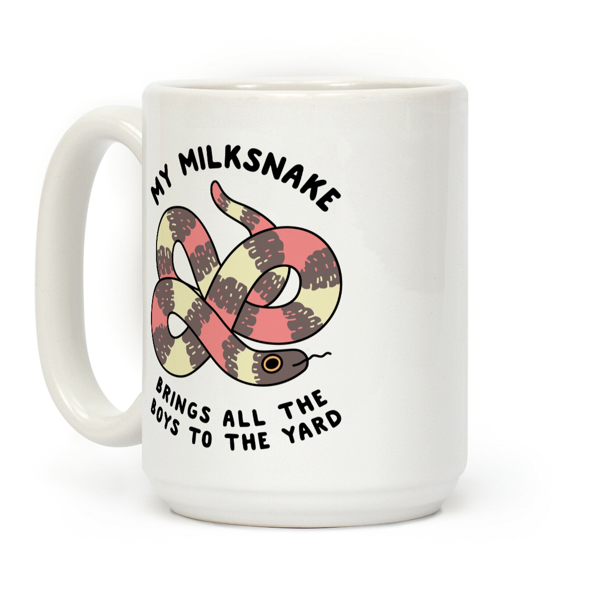 My Milk Snake Brings All The Boys To The Yard Coffee Mug