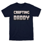 Crafting Daddy T-Shirt