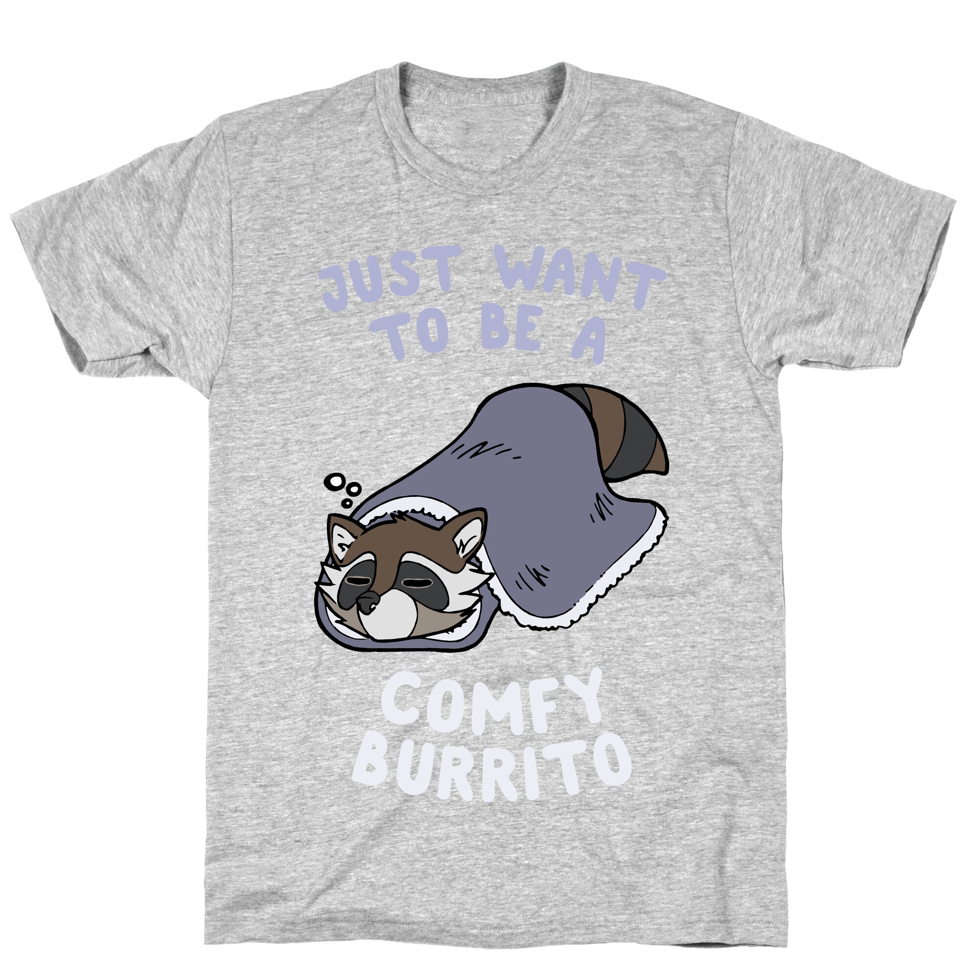 Just Want To Be A Comfy Raccoon Burrito T-Shirt