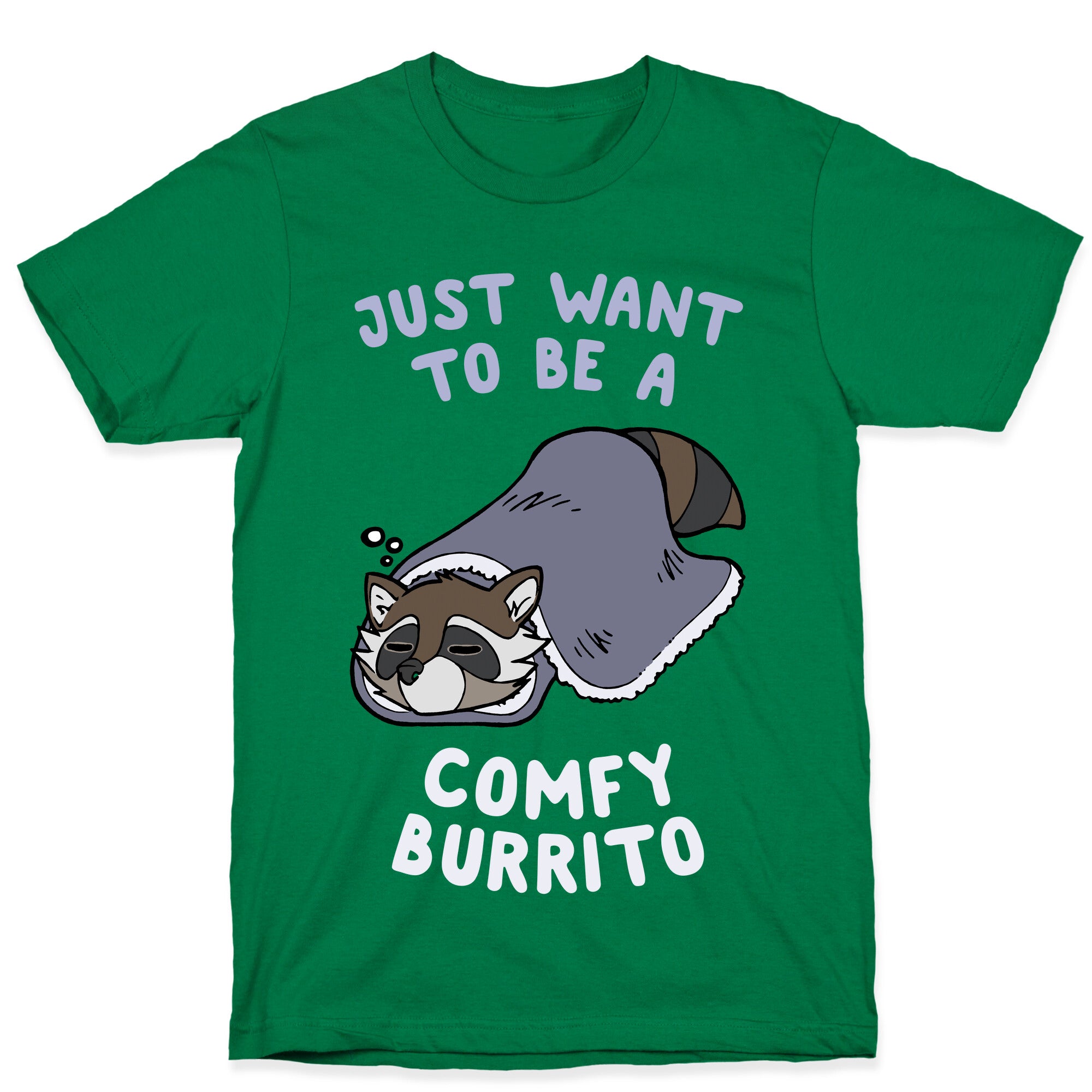 Just Want To Be A Comfy Raccoon Burrito T-Shirt