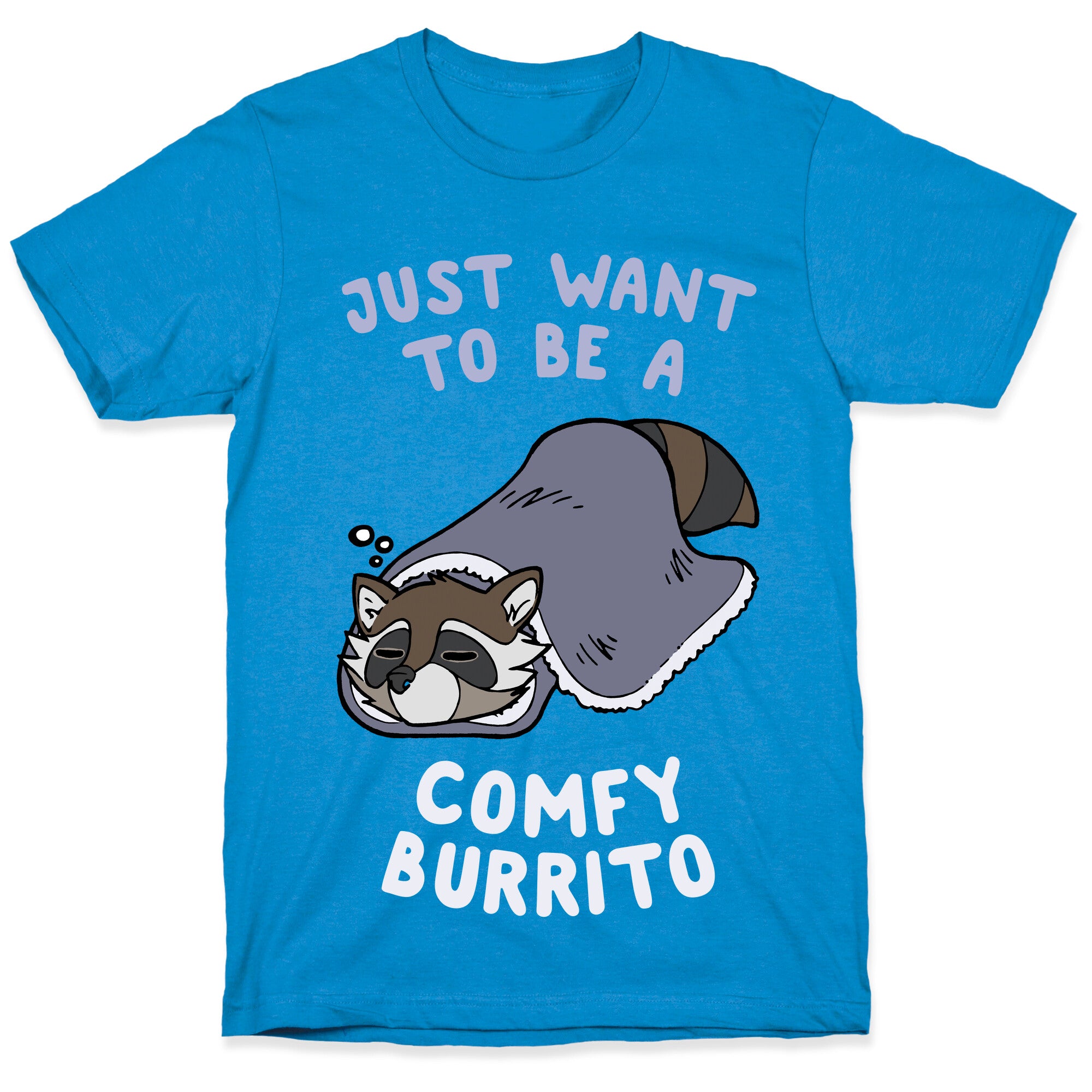 Just Want To Be A Comfy Raccoon Burrito T-Shirt