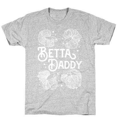Betta Daddy T-Shirt