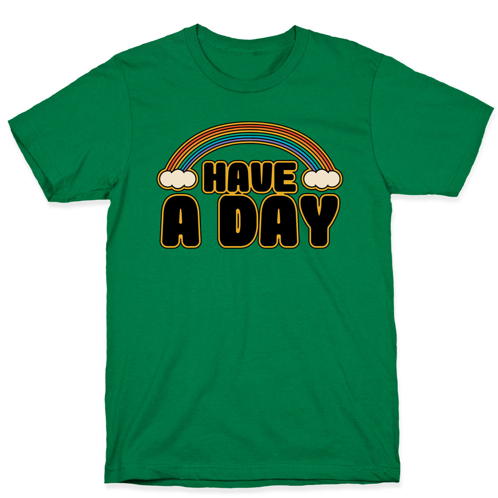 Have A Day T-Shirt
