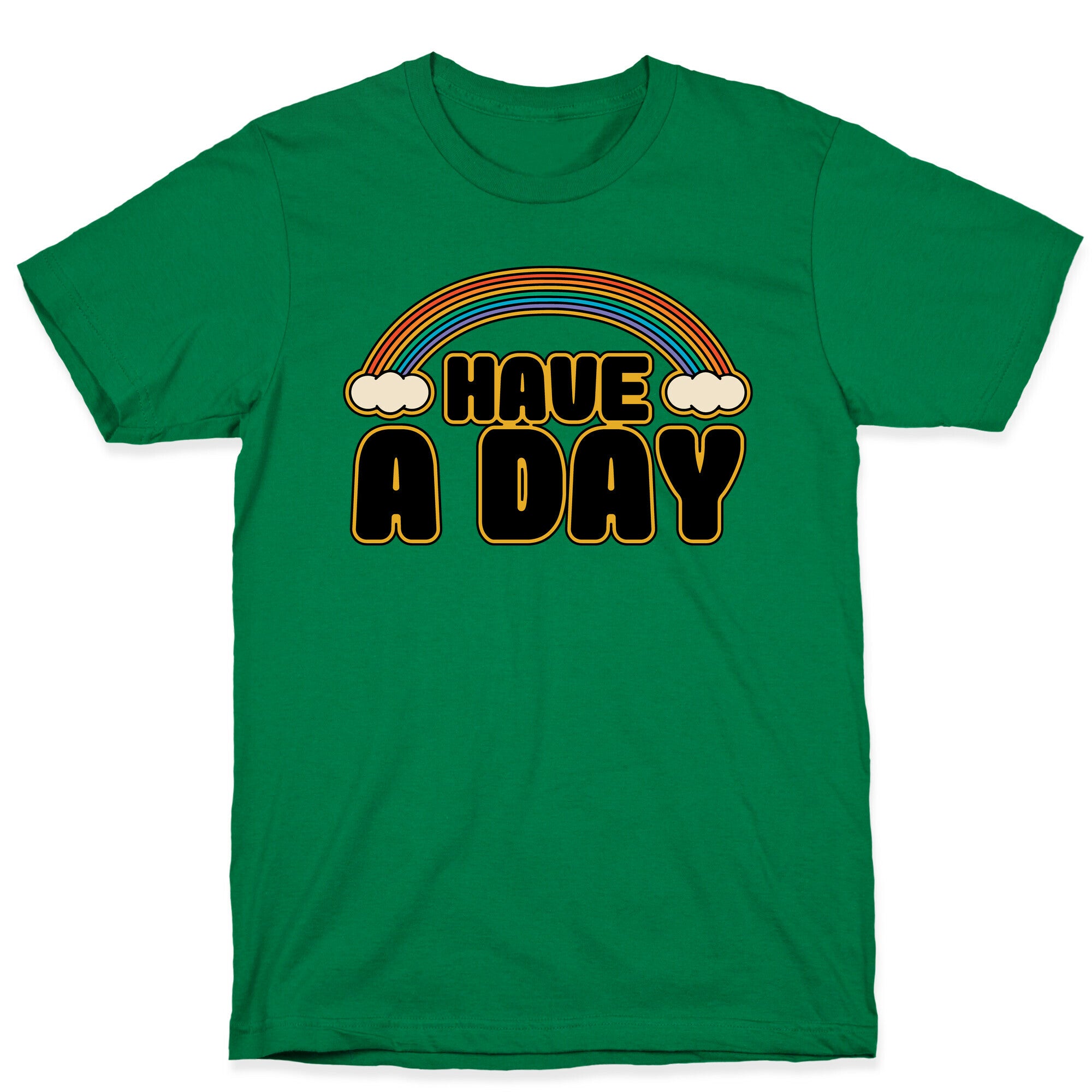 Have A Day T-Shirt