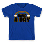 Have A Day T-Shirt