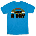 Have A Day T-Shirt
