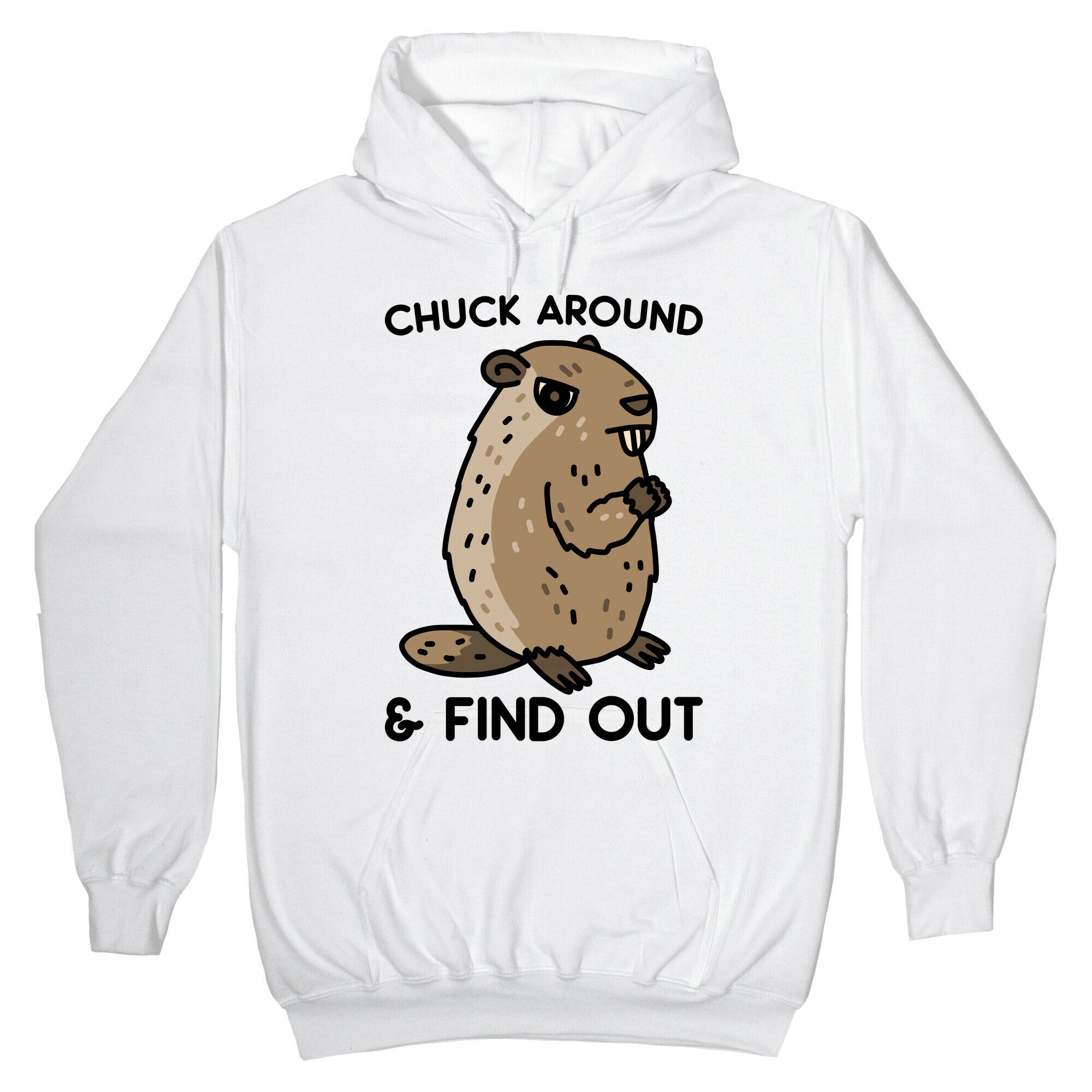 Chuck Around And Find Out Woodchuck Hoodie