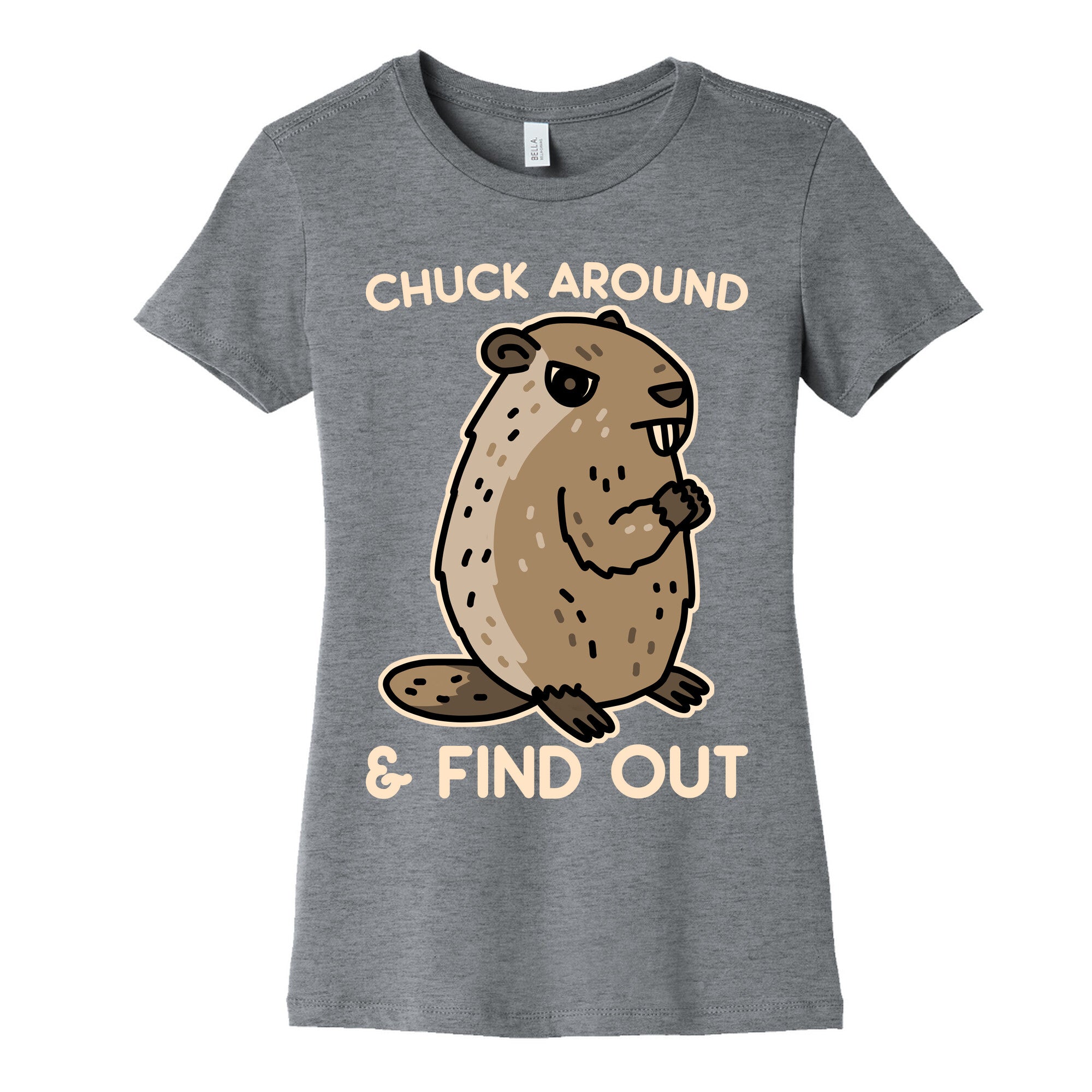 Chuck Around And Find Out Woodchuck Women's Cotton Tee