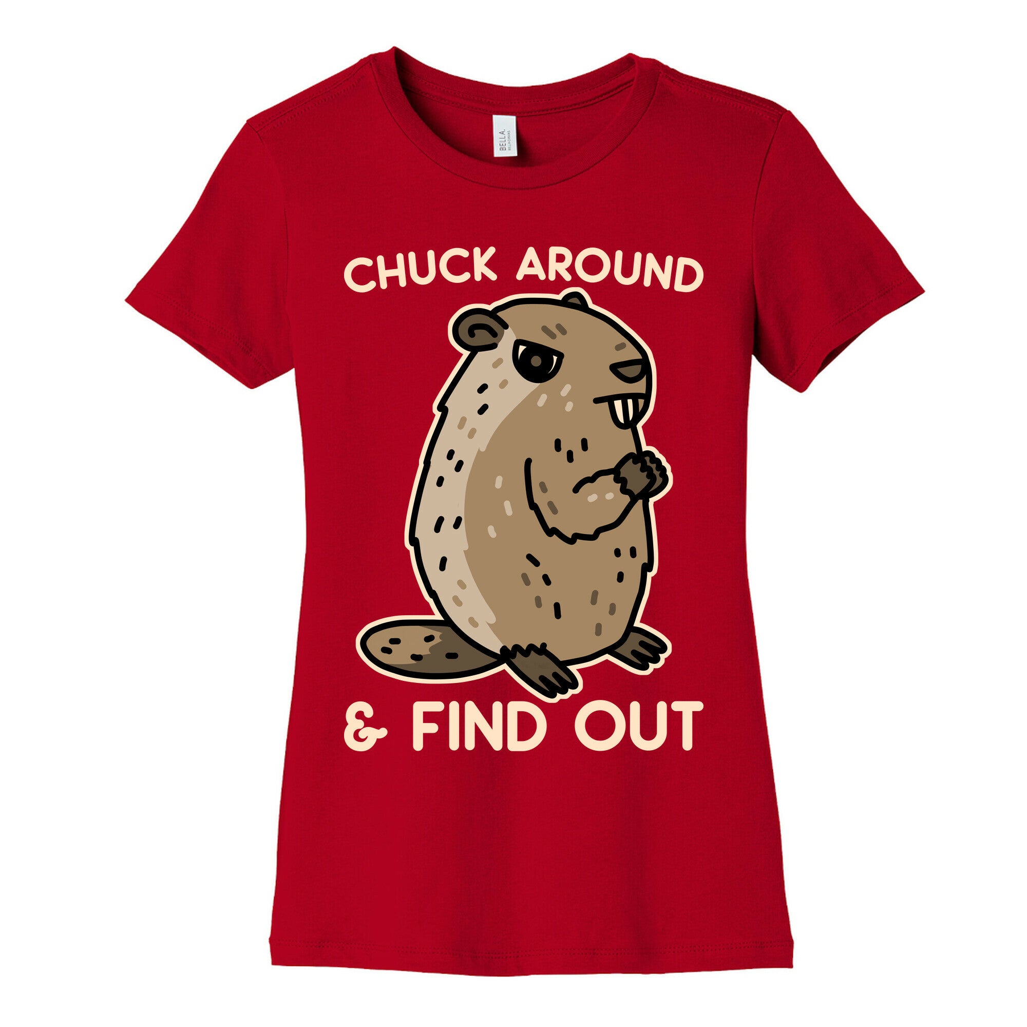 Chuck Around And Find Out Woodchuck Women's Cotton Tee