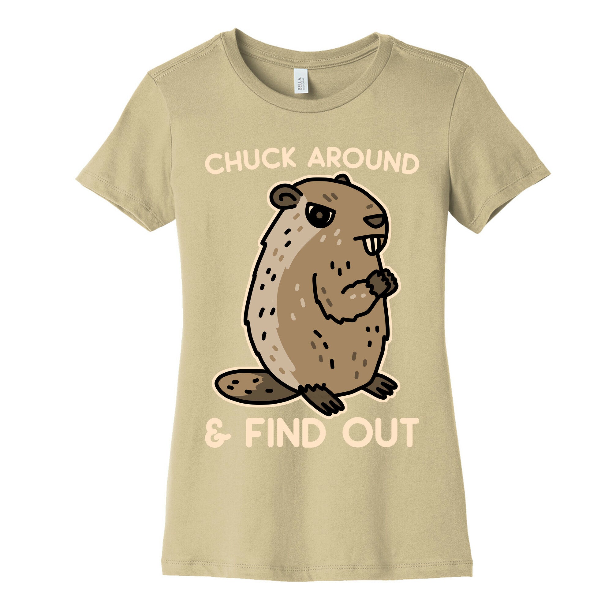 Chuck Around And Find Out Woodchuck Women's Cotton Tee