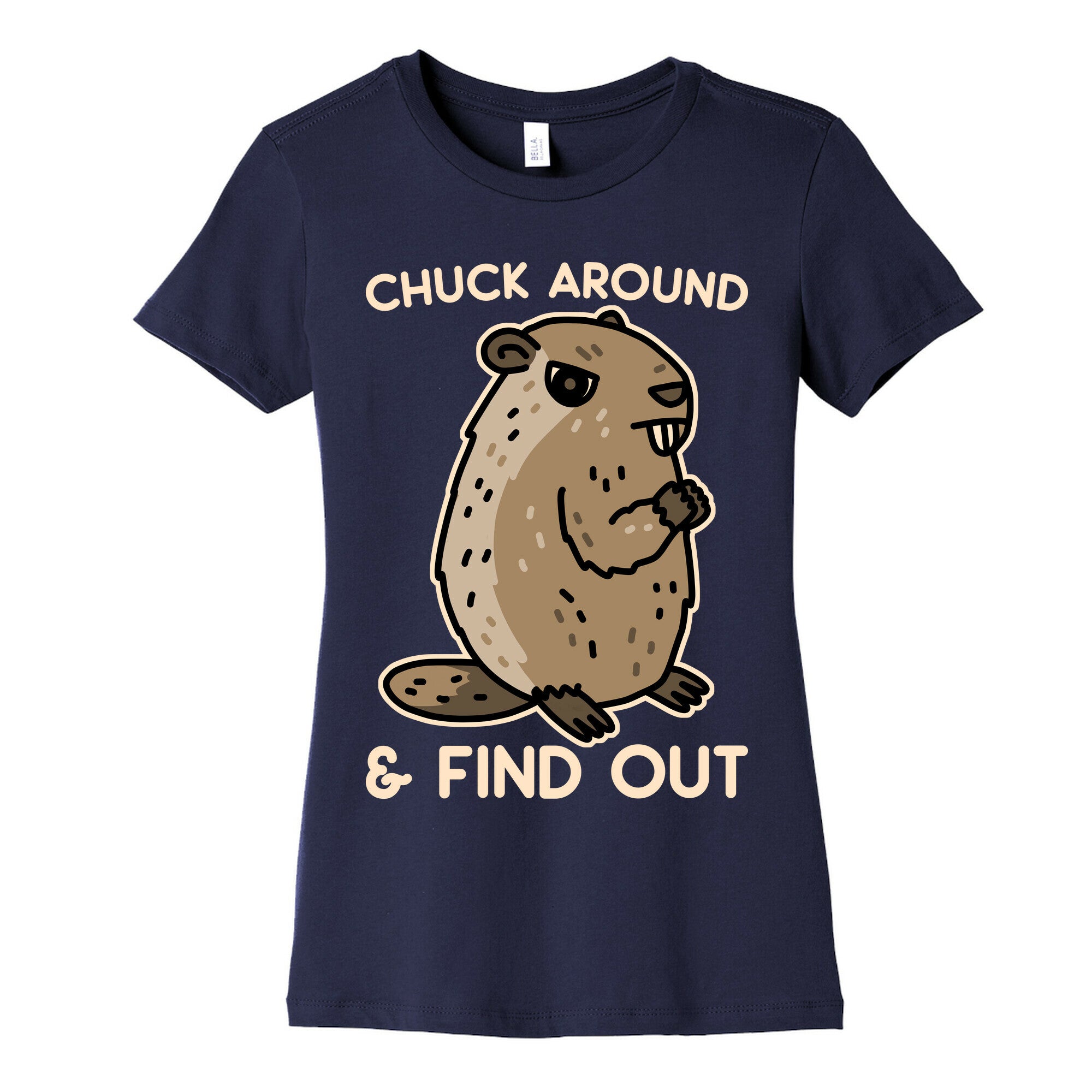 Chuck Around And Find Out Woodchuck Women's Cotton Tee