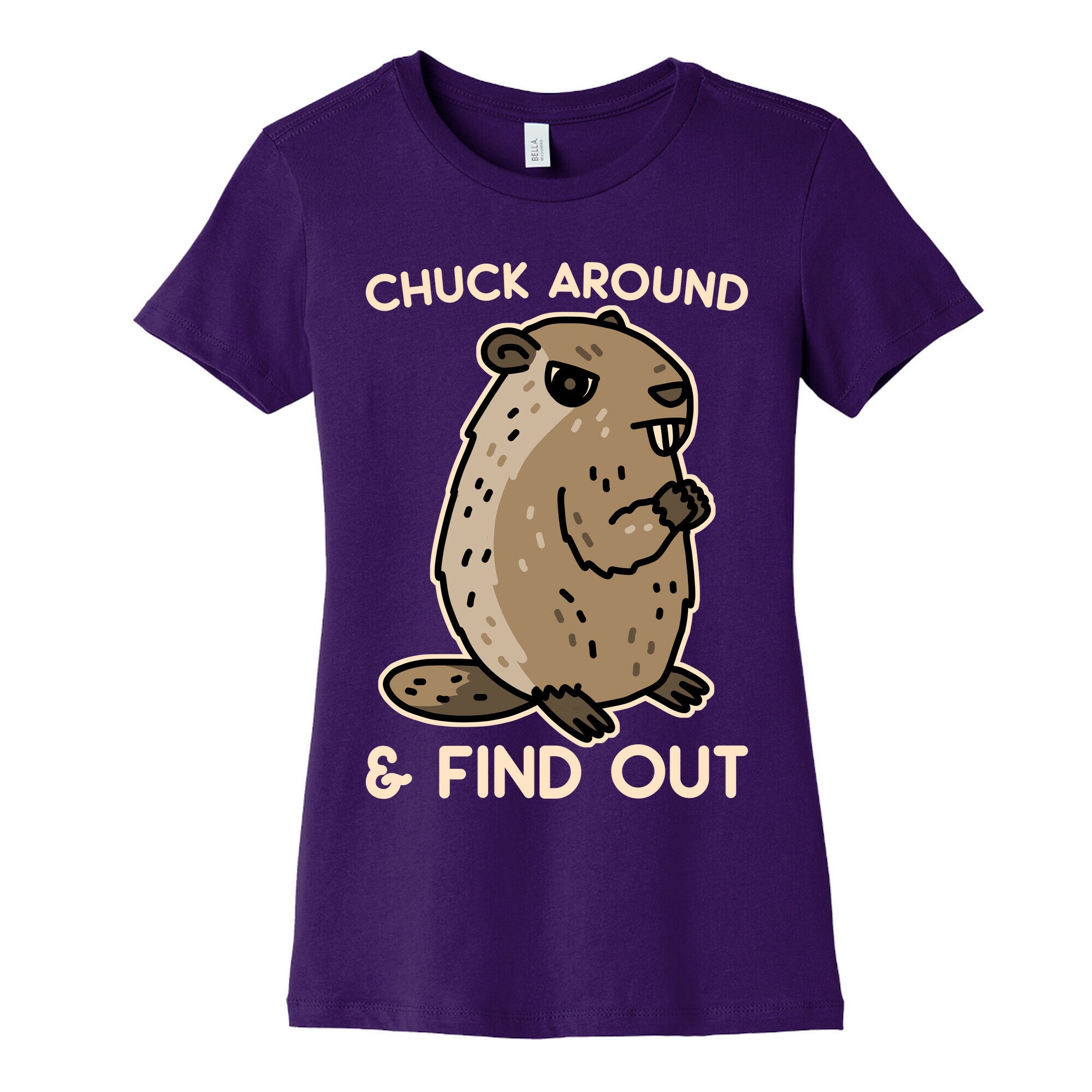 Chuck Around And Find Out Woodchuck Women's Cotton Tee