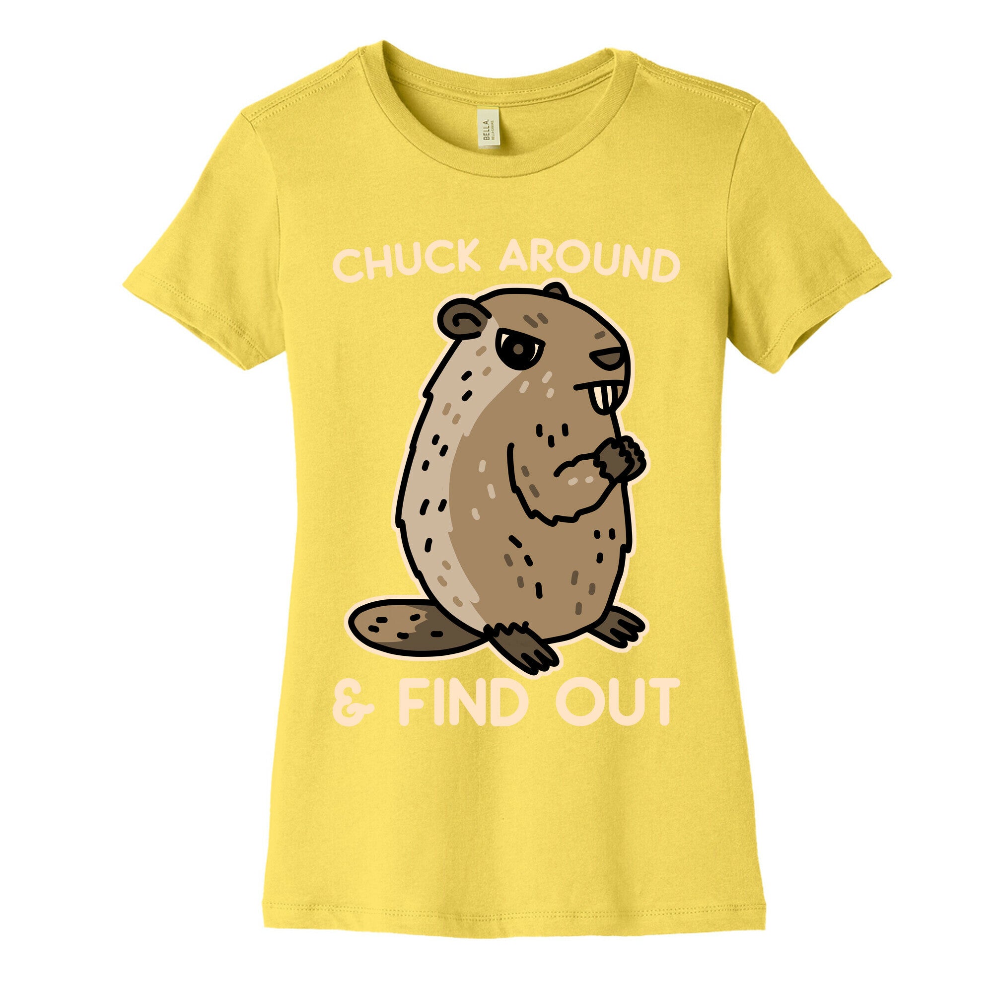 Chuck Around And Find Out Woodchuck Women's Cotton Tee