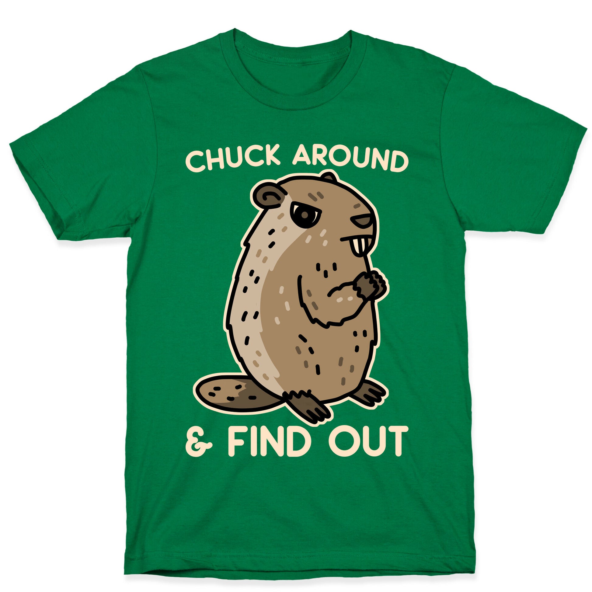 Chuck Around And Find Out Woodchuck T-Shirt