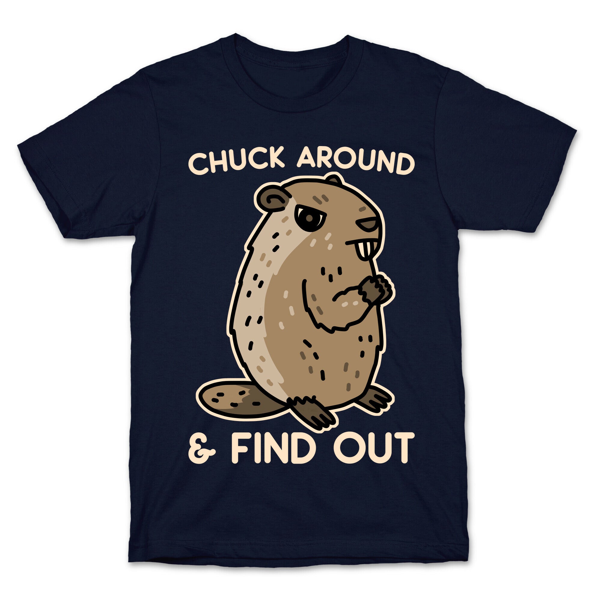 Chuck Around And Find Out Woodchuck T-Shirt