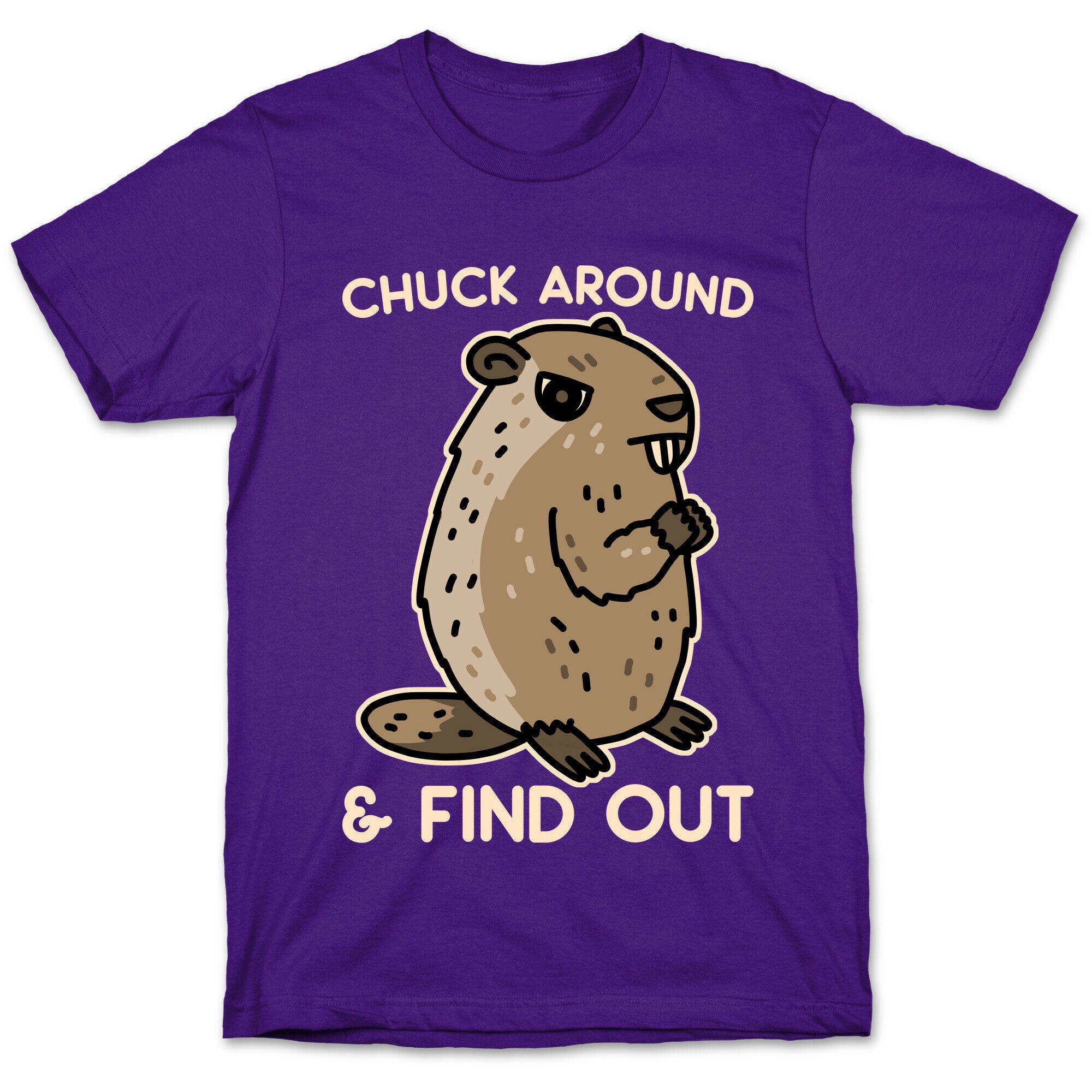 Chuck Around And Find Out Woodchuck T-Shirt