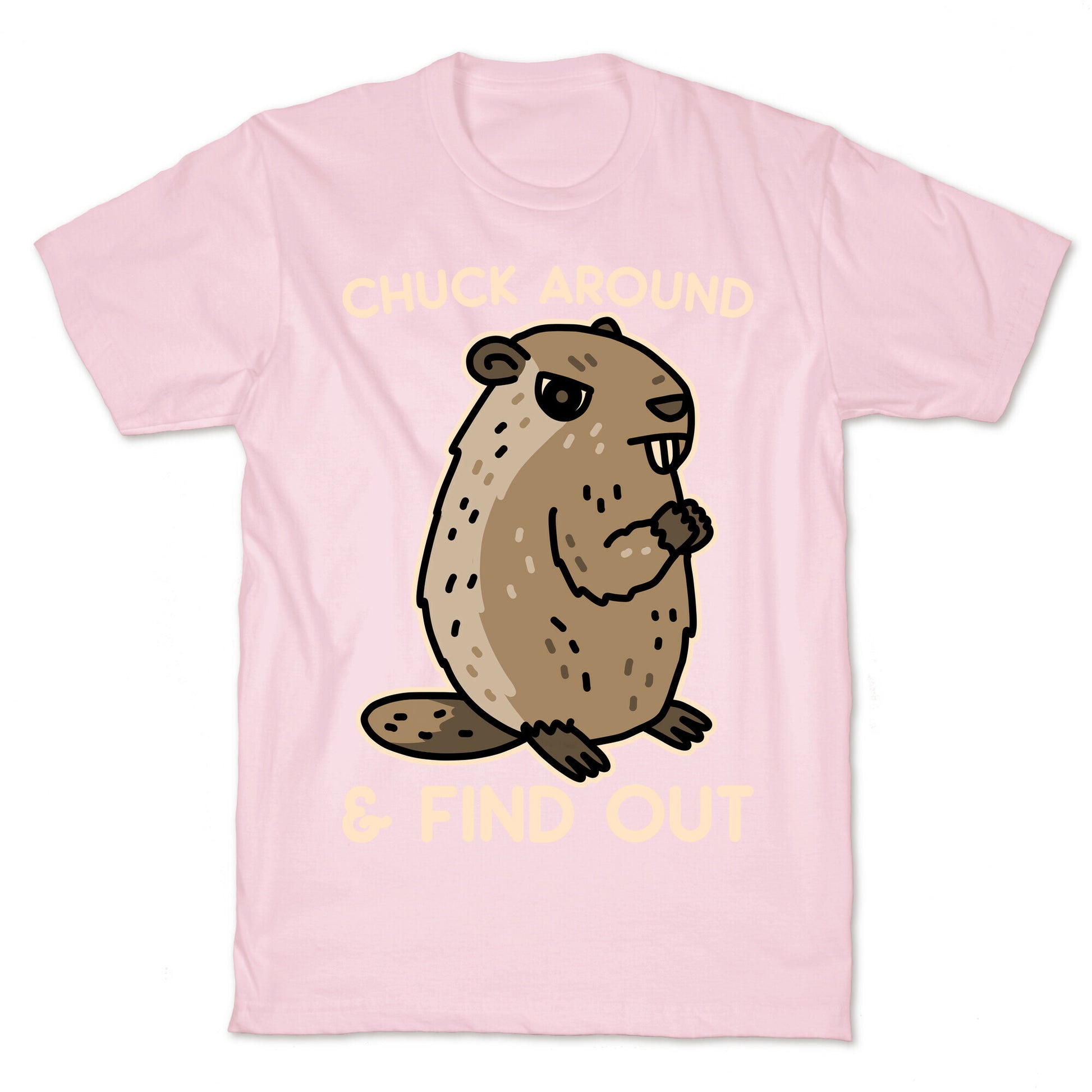 Chuck Around And Find Out Woodchuck T-Shirt