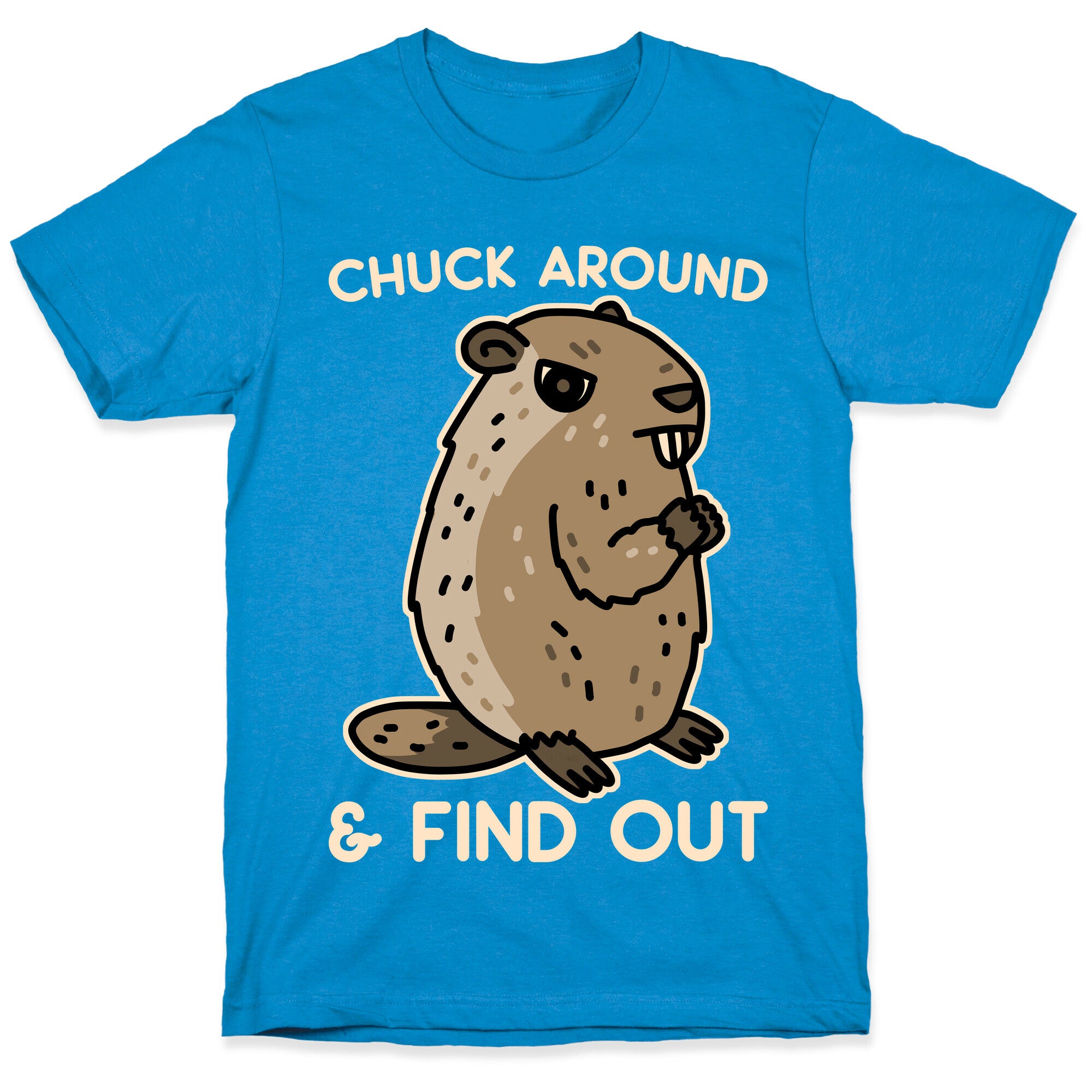 Chuck Around And Find Out Woodchuck T-Shirt
