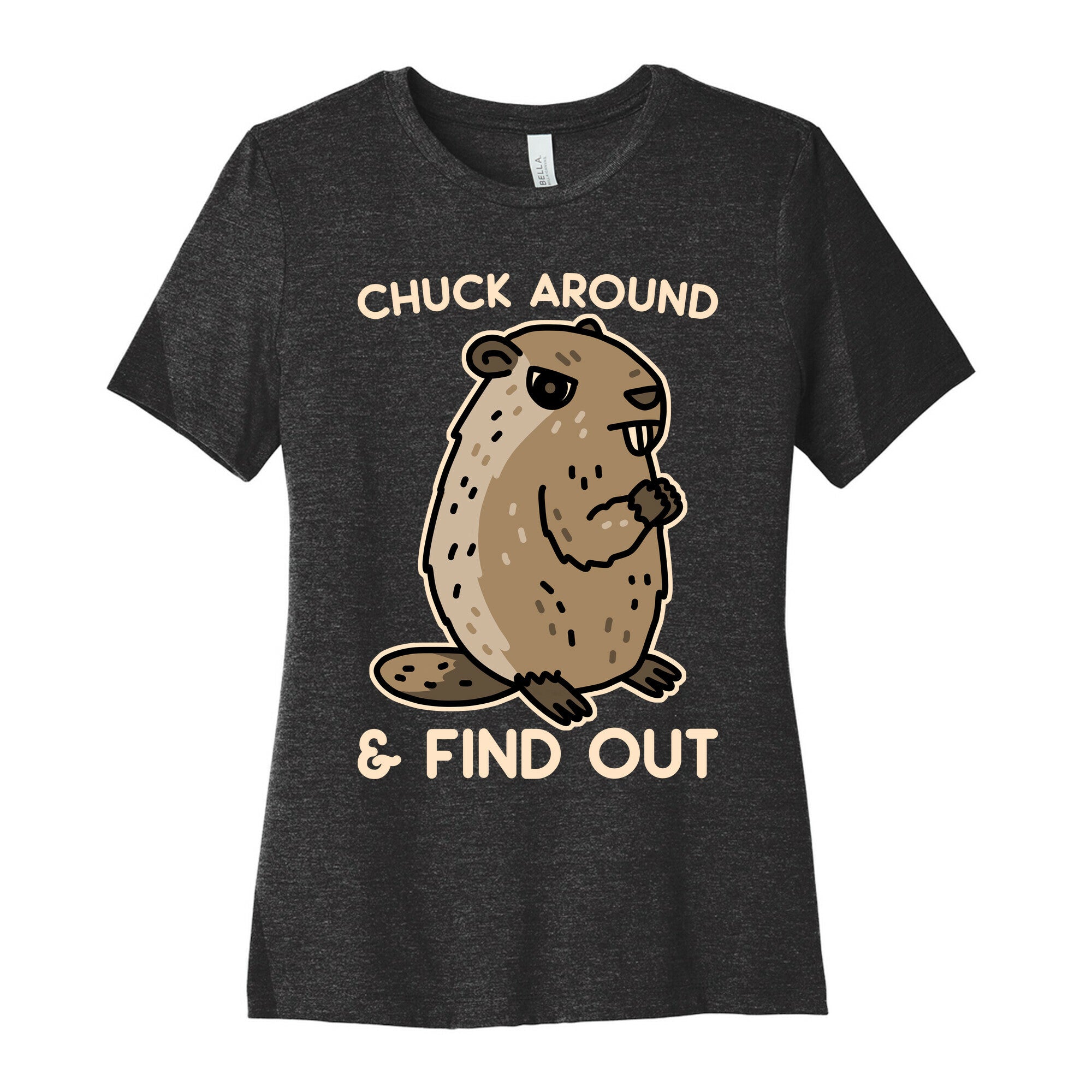 Chuck Around And Find Out Woodchuck Women's Cotton Tee