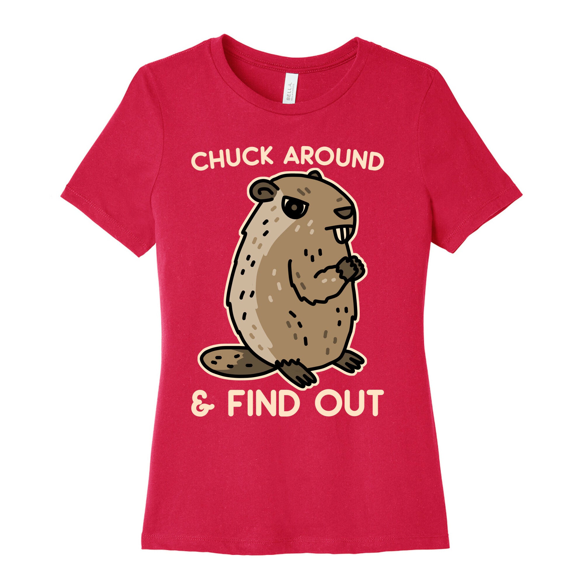 Chuck Around And Find Out Woodchuck Women's Cotton Tee