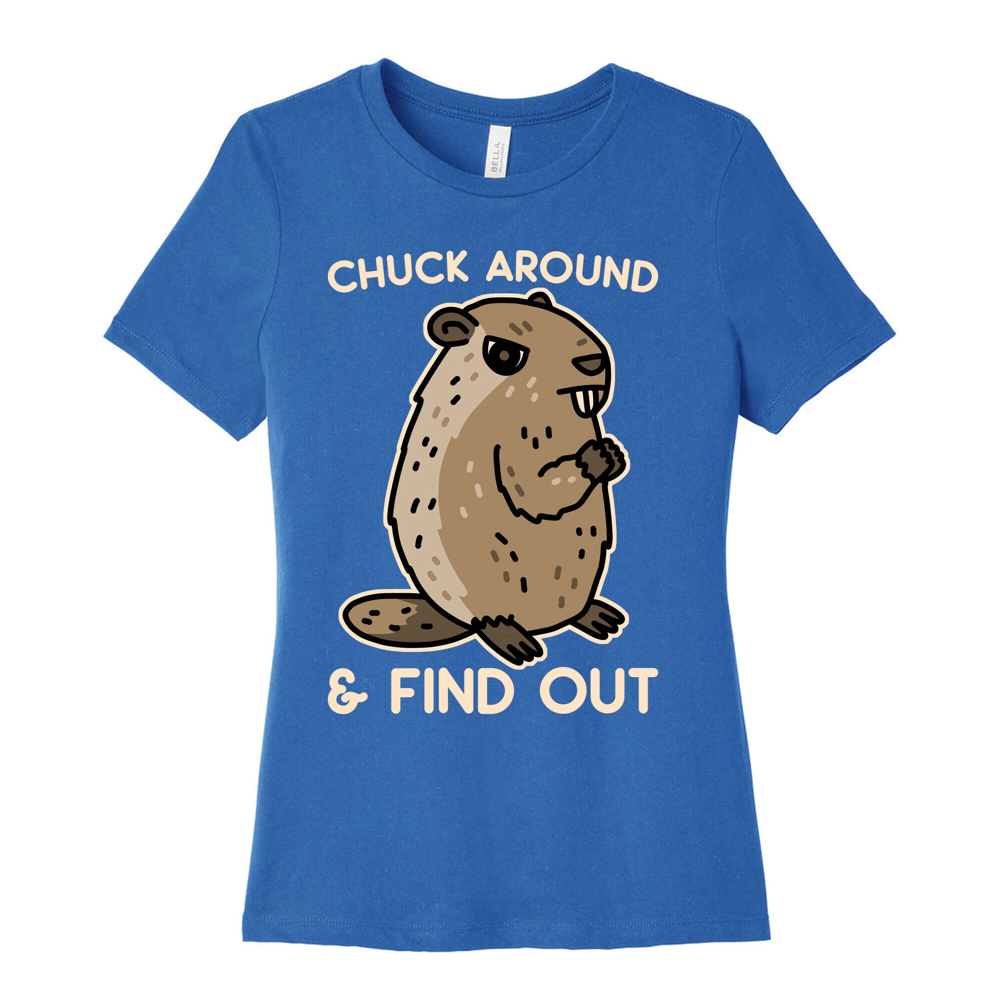 Chuck Around And Find Out Woodchuck Women's Cotton Tee
