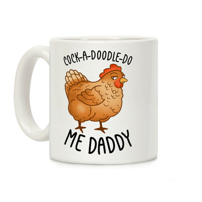 Cock-A-Doodle-Do Me Daddy Coffee Mug