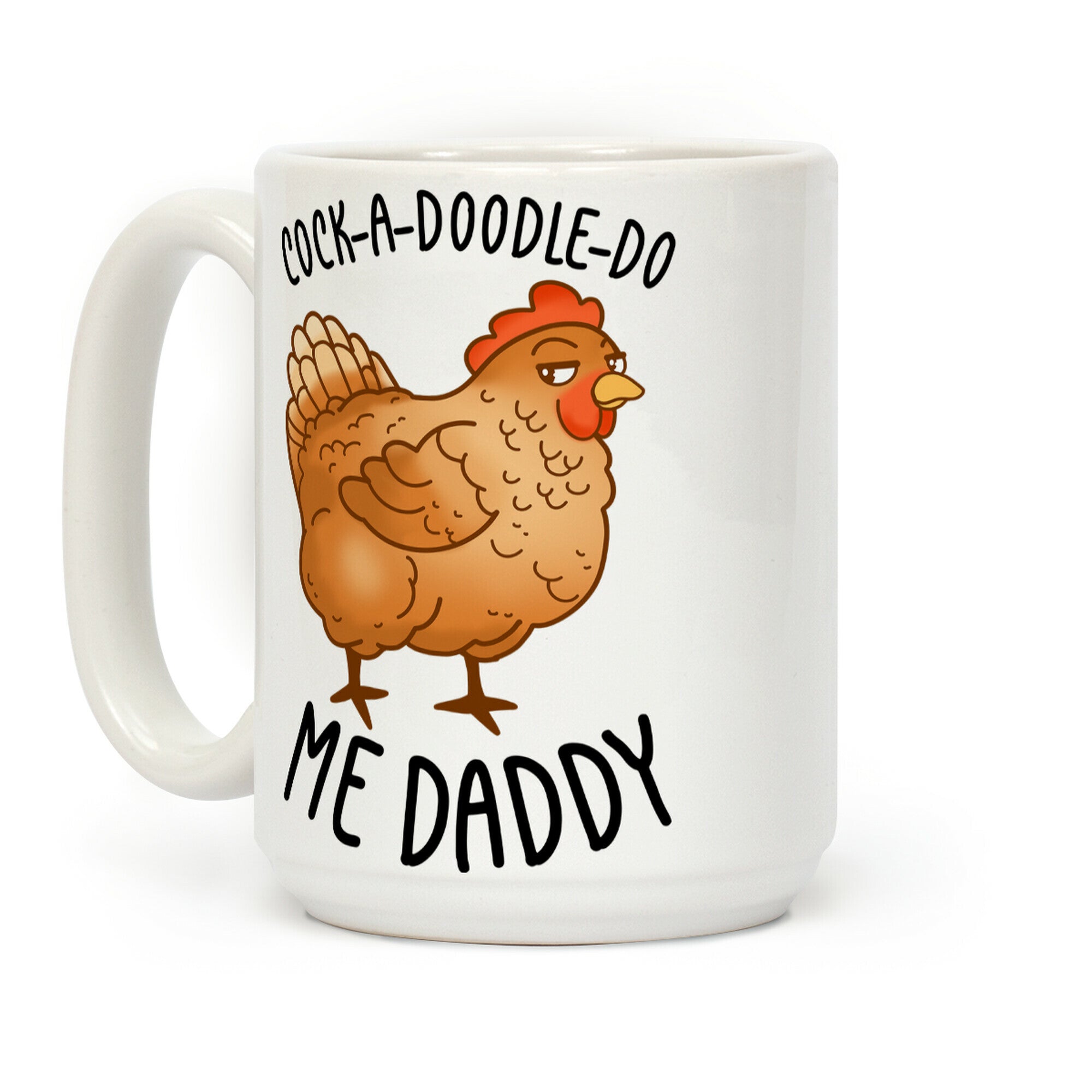 Cock-A-Doodle-Do Me Daddy Coffee Mug