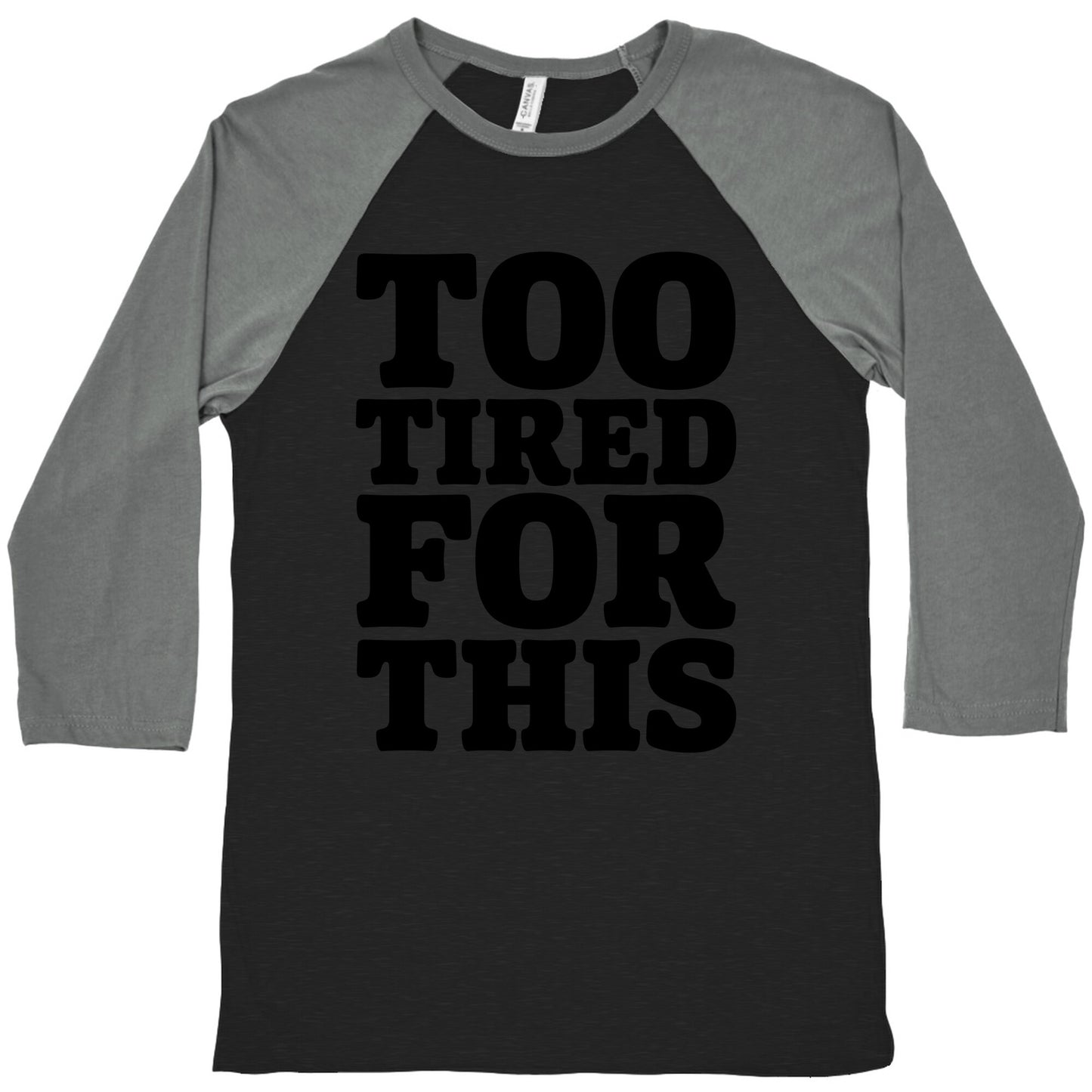 Too Tired For This Baseball Tee