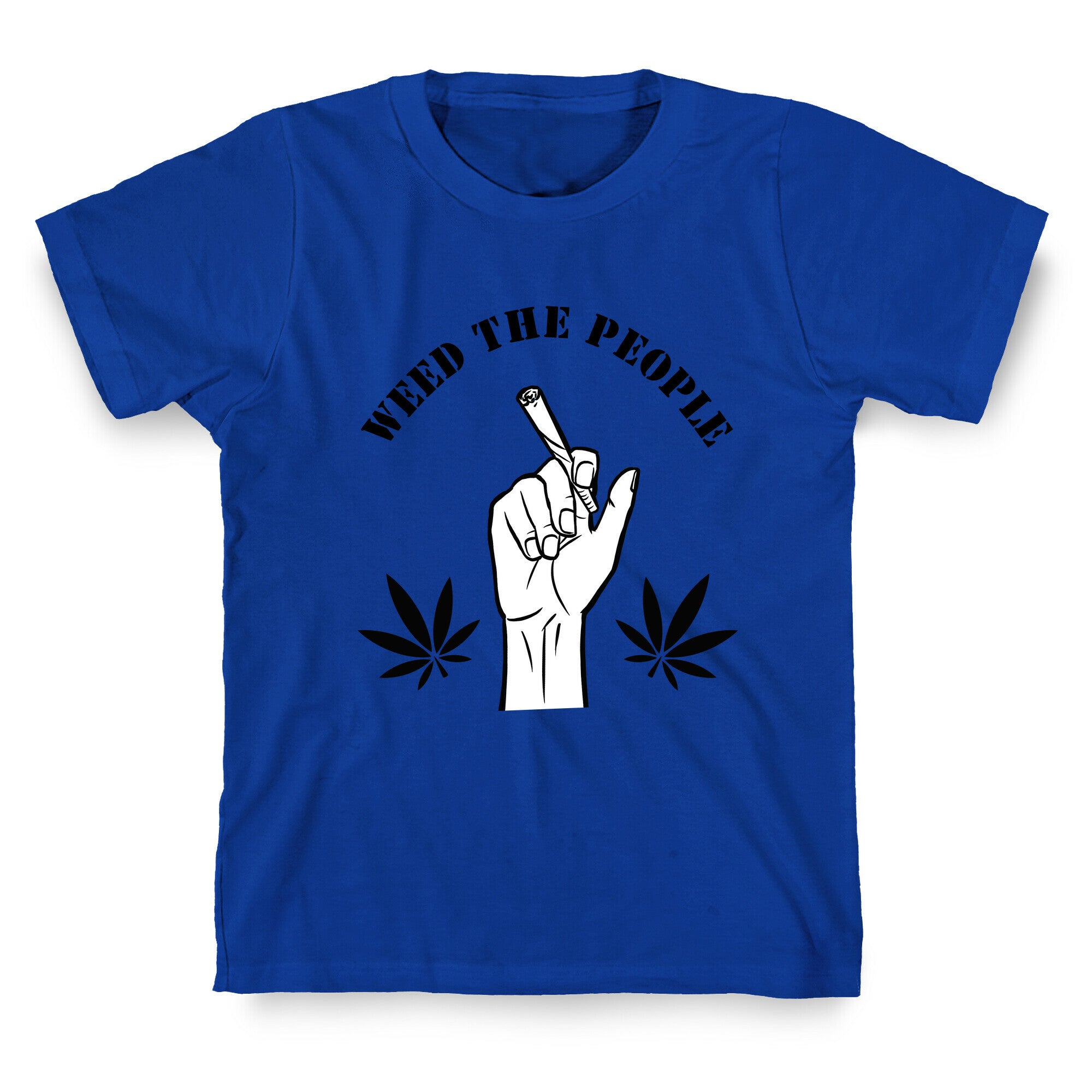 Weed the People  T-Shirt