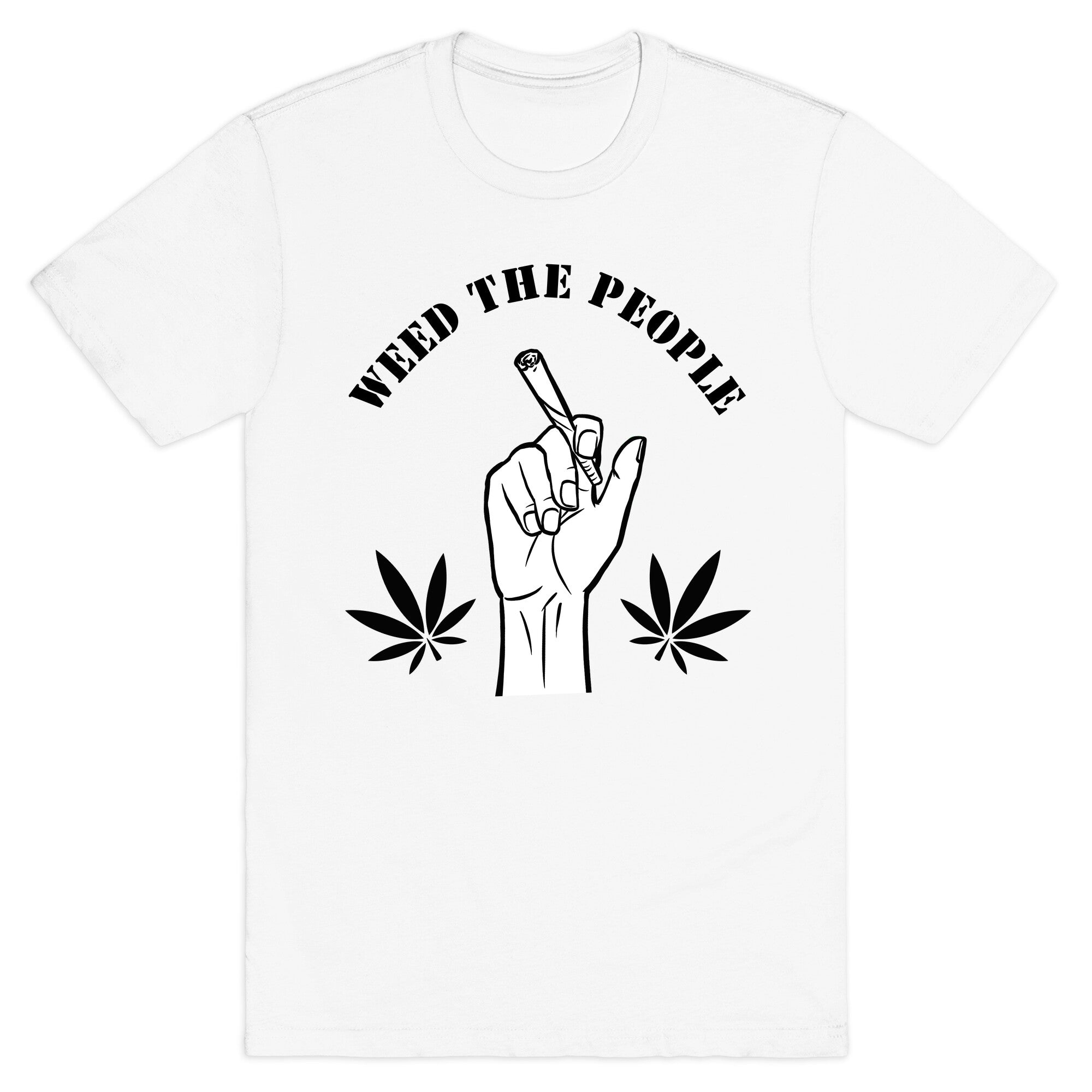 Weed the People  T-Shirt