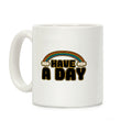 Have A Day Coffee Mug