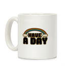 Have A Day Coffee Mug