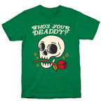 Who's Your Deaddy? Skull T-Shirt