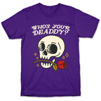 Who's Your Deaddy? Skull T-Shirt