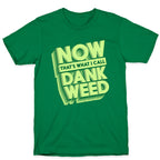Now THAT'S What I Call Dank Weed T-Shirt