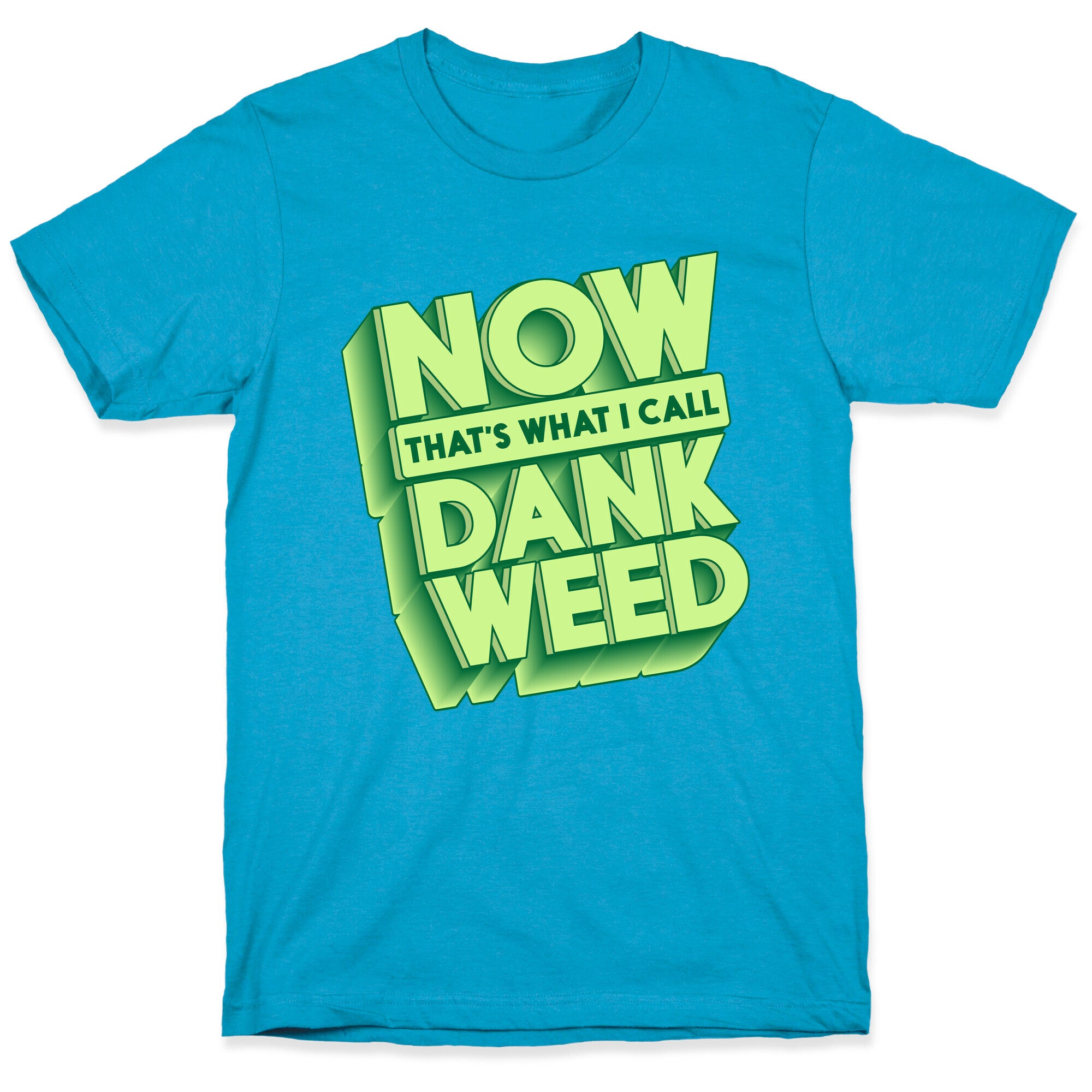 Now THAT'S What I Call Dank Weed Unisex Triblend Tee