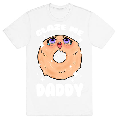 Glaze Me Daddy T-Shirt