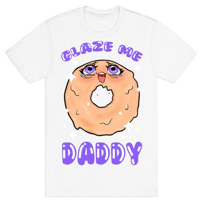 Glaze Me Daddy T-Shirt