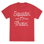 Squatin' n' Thotin'  Unisex Triblend Tee