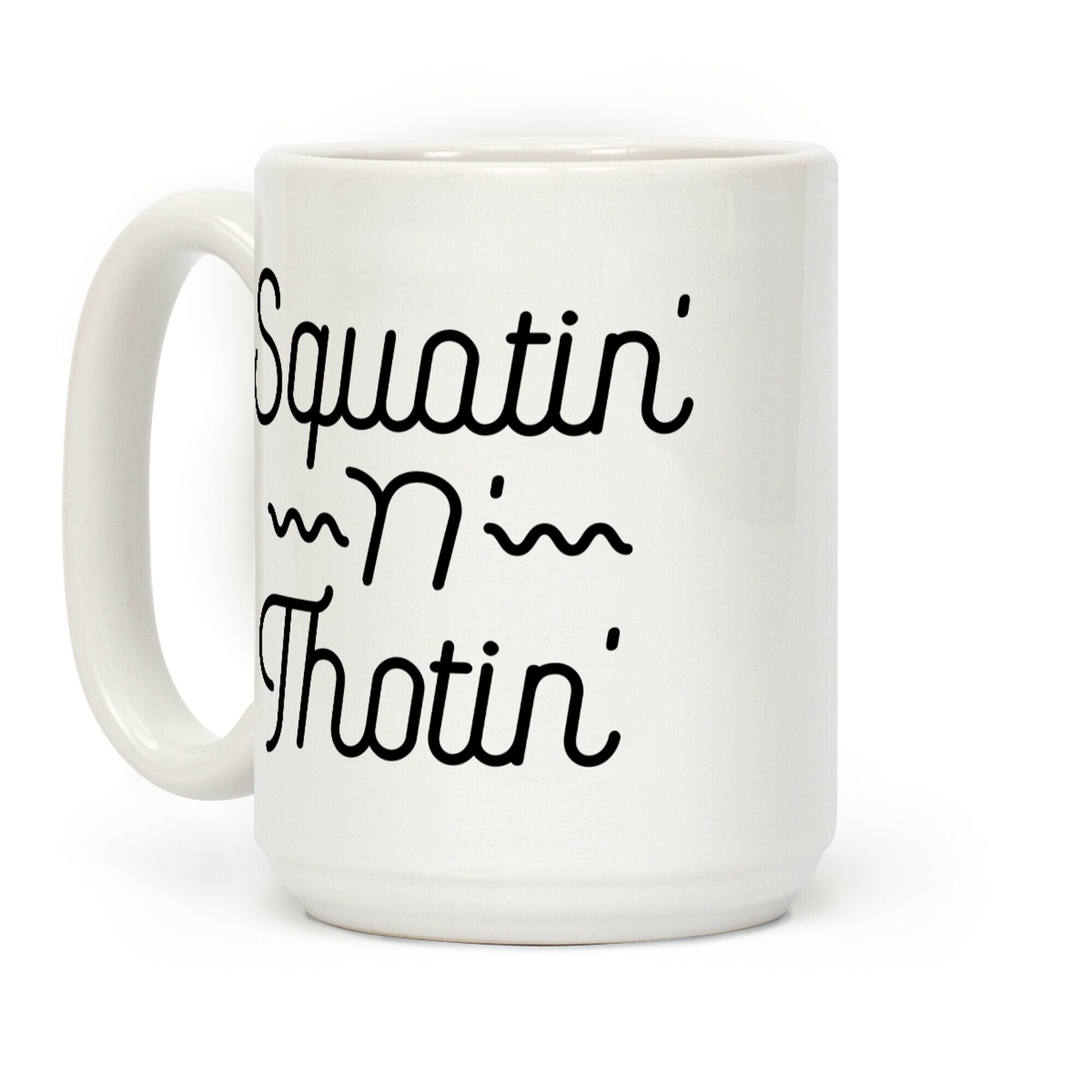 Squatin' n' Thotin' Coffee Mug