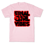 Final Girl Vibes T-Shirt