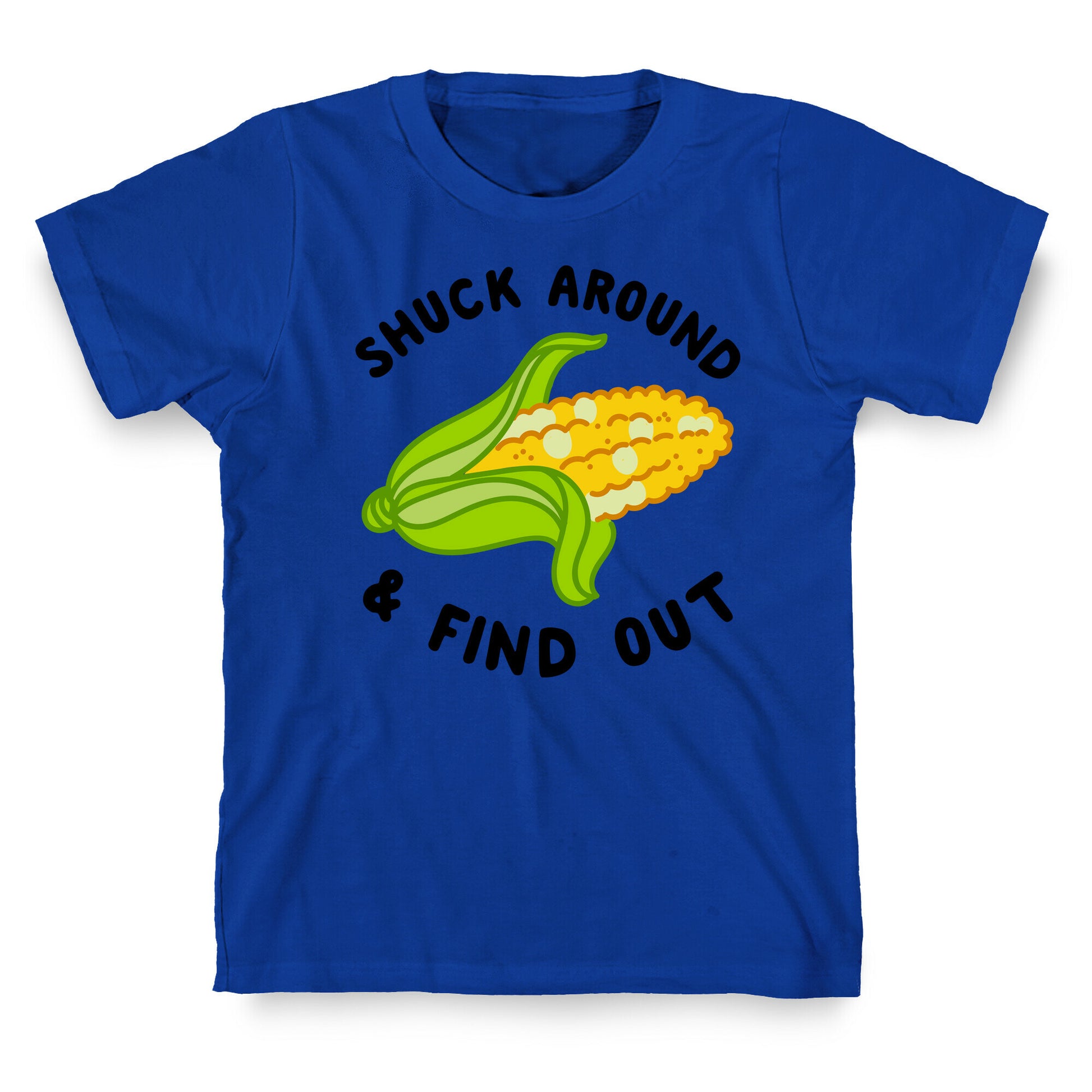 Shuck Around And Find Out T-Shirt