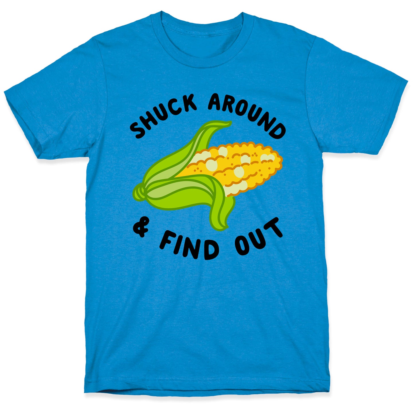 Shuck Around And Find Out T-Shirt