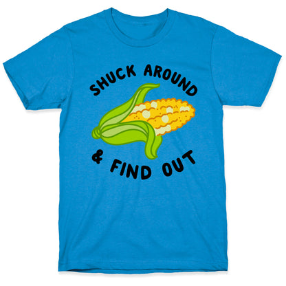 Shuck Around And Find Out T-Shirt
