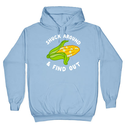 Shuck Around And Find Out Hoodie